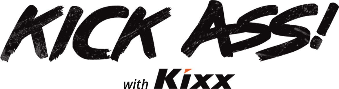Kick Ass with Kixx!